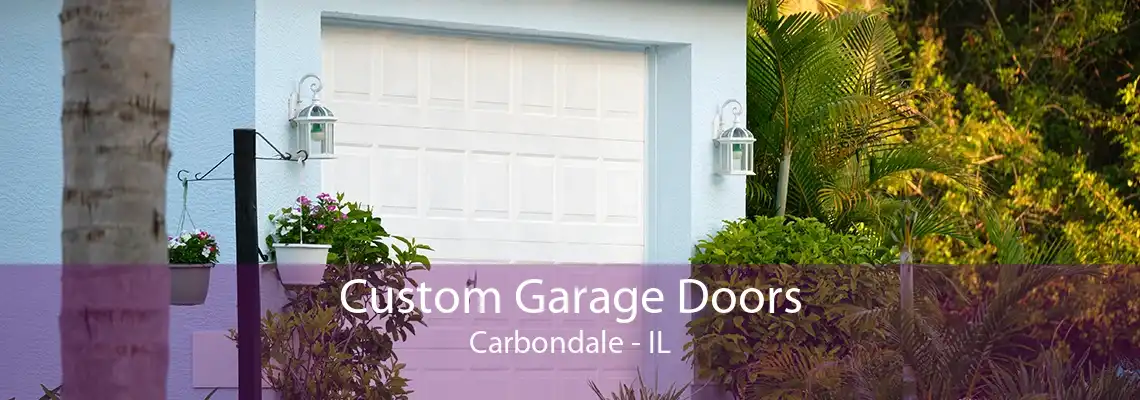 Custom Garage Doors Carbondale - IL