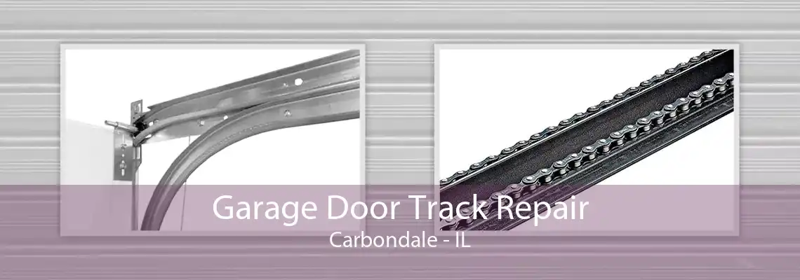 Garage Door Track Repair Carbondale - IL